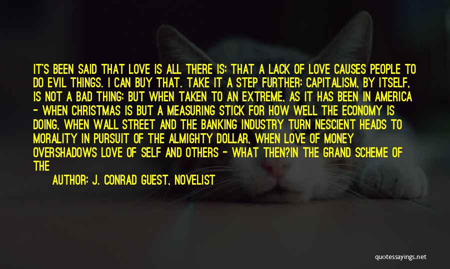 Love Is Not Money Quotes By J. Conrad Guest, Novelist