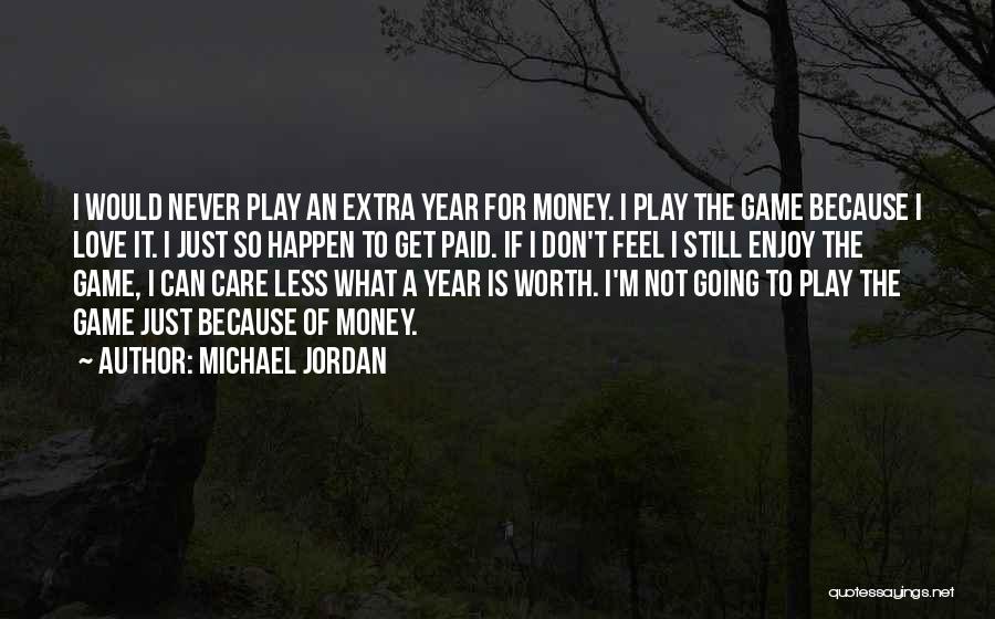 Love Is Not Money Quotes By Michael Jordan