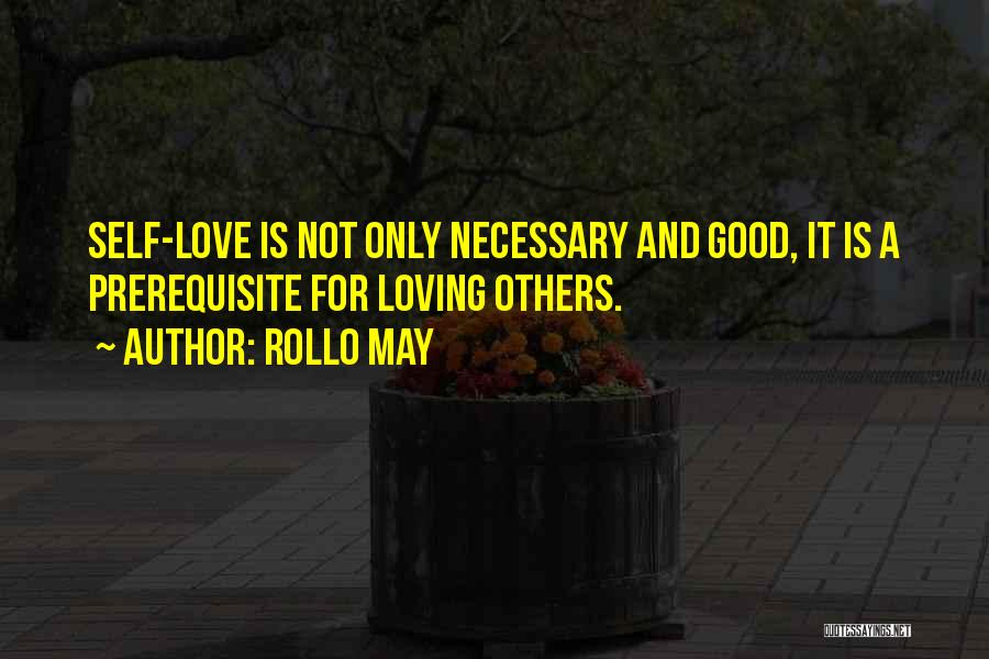 Love Is Not Necessary Quotes By Rollo May