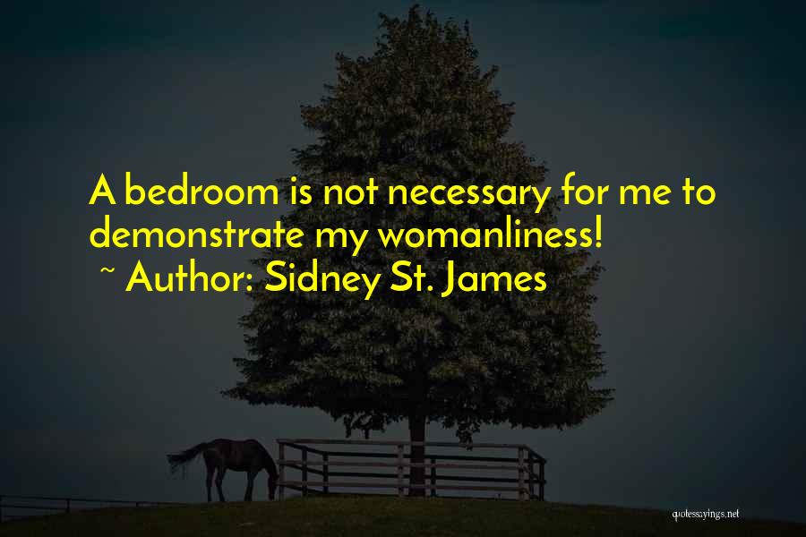 Love Is Not Necessary Quotes By Sidney St. James