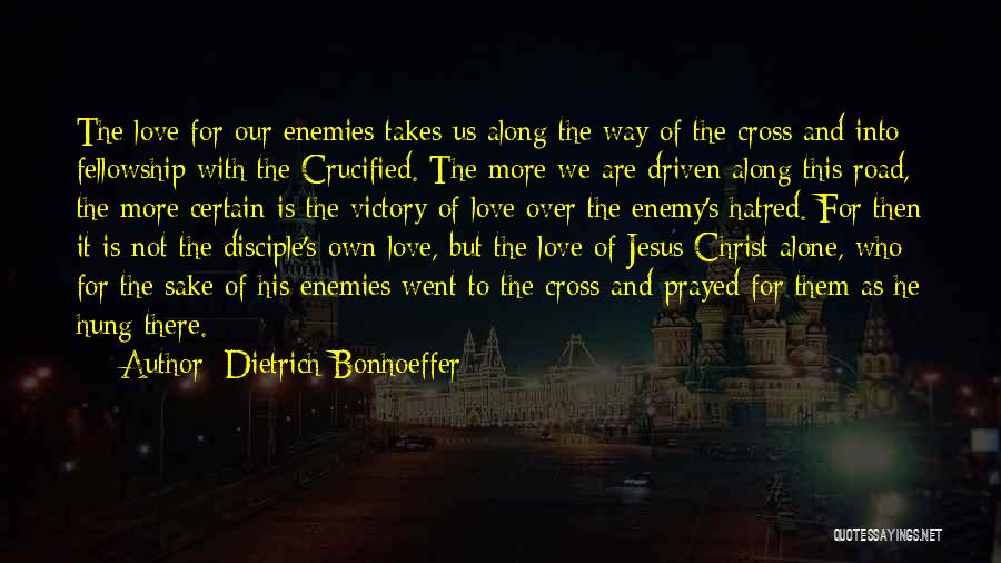 Love Is Not Over Quotes By Dietrich Bonhoeffer