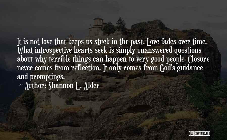 Love Is Not Over Quotes By Shannon L. Alder
