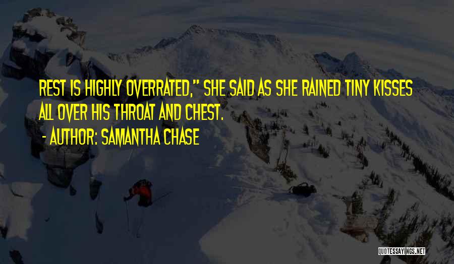 Love Is Not Overrated Quotes By Samantha Chase