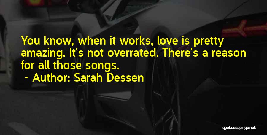 Love Is Not Overrated Quotes By Sarah Dessen