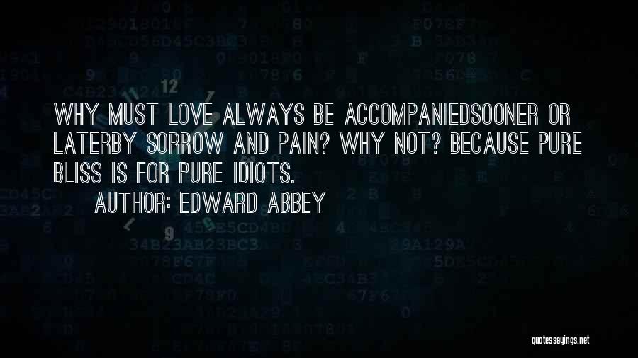 Love Is Not Pain Quotes By Edward Abbey