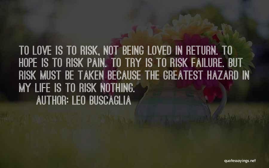 Love Is Not Pain Quotes By Leo Buscaglia