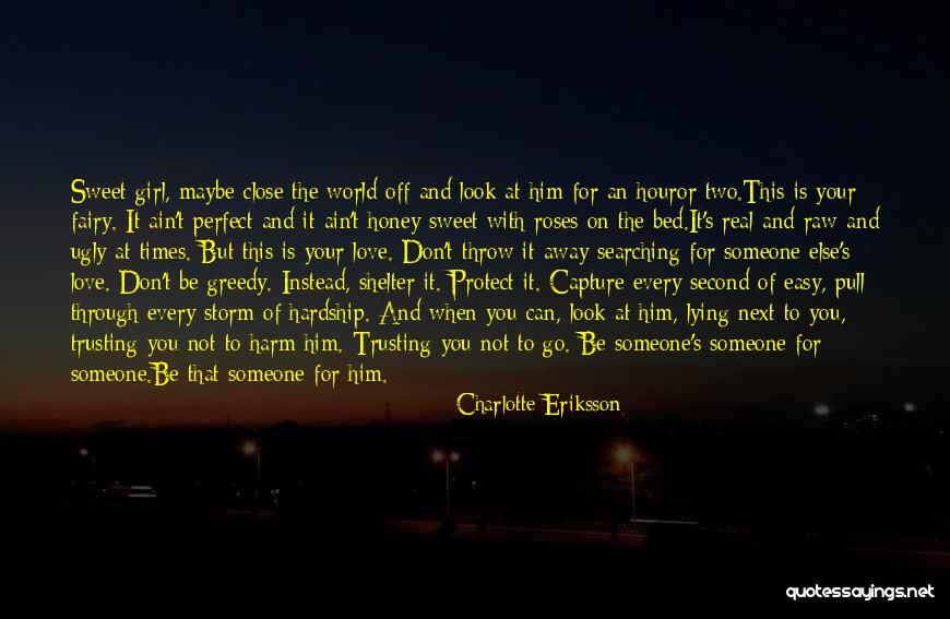 Love Is Not Perfect Quotes By Charlotte Eriksson Love Is Not Perfect Quotes By Charlotte Eriksson