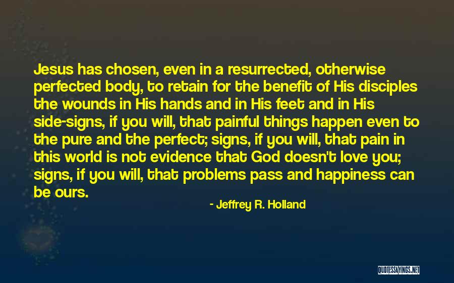 Love Is Not Perfect Quotes By Jeffrey R. Holland Love Is Not Perfect Quotes By Jeffrey R. Holland