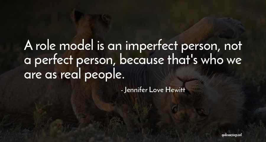 Love Is Not Perfect Quotes By Jennifer Love Hewitt Love Is Not Perfect Quotes By Jennifer Love Hewitt