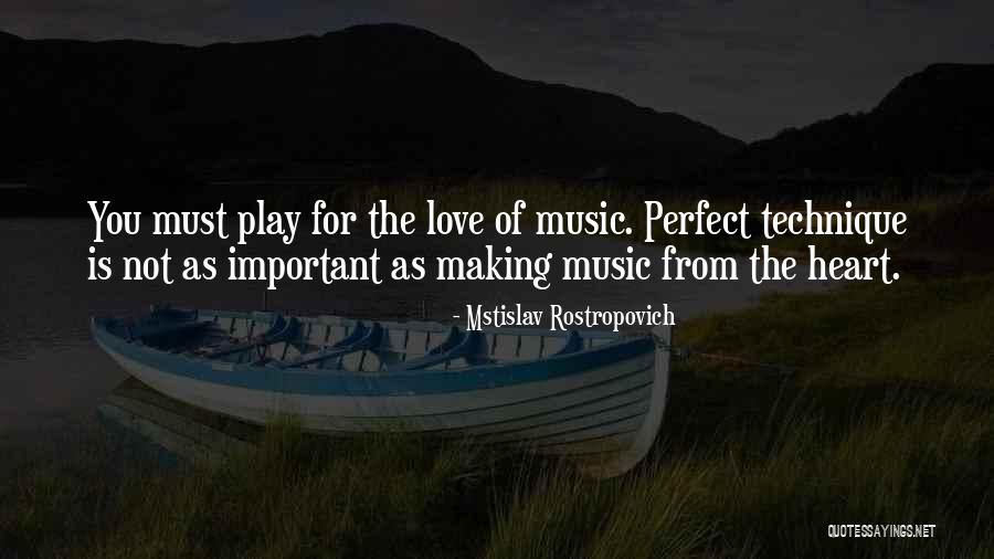 Love Is Not Perfect Quotes By Mstislav Rostropovich Love Is Not Perfect Quotes By Mstislav Rostropovich