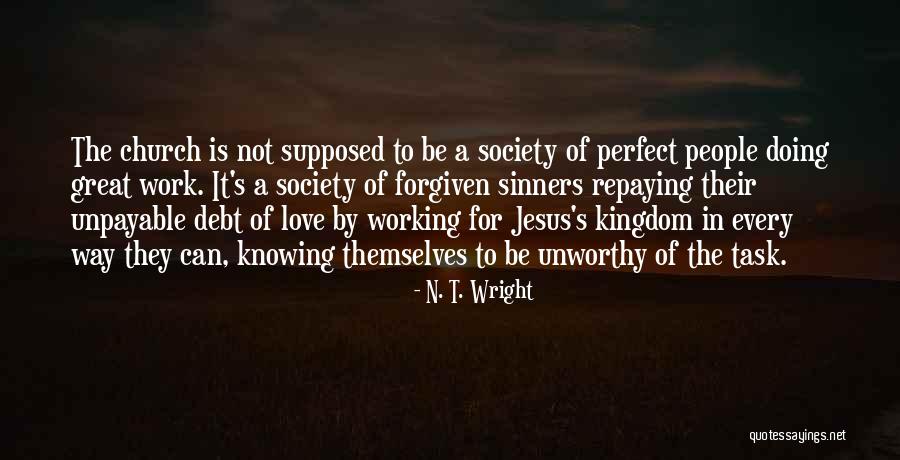 Love Is Not Perfect Quotes By N. T. Wright Love Is Not Perfect Quotes By N. T. Wright