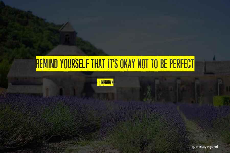 Love Is Not Perfect Quotes By Unknown