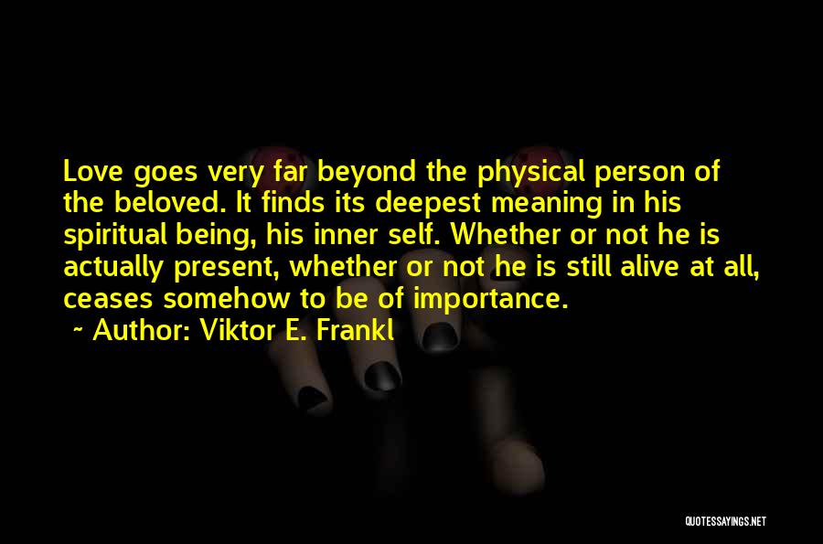 Love Is Not Physical Quotes By Viktor E. Frankl