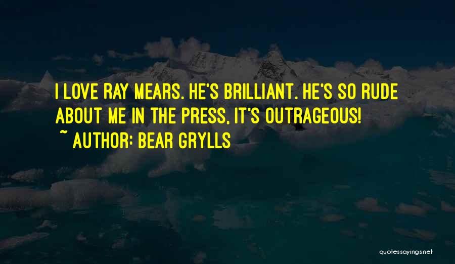 Love Is Not Rude Quotes By Bear Grylls