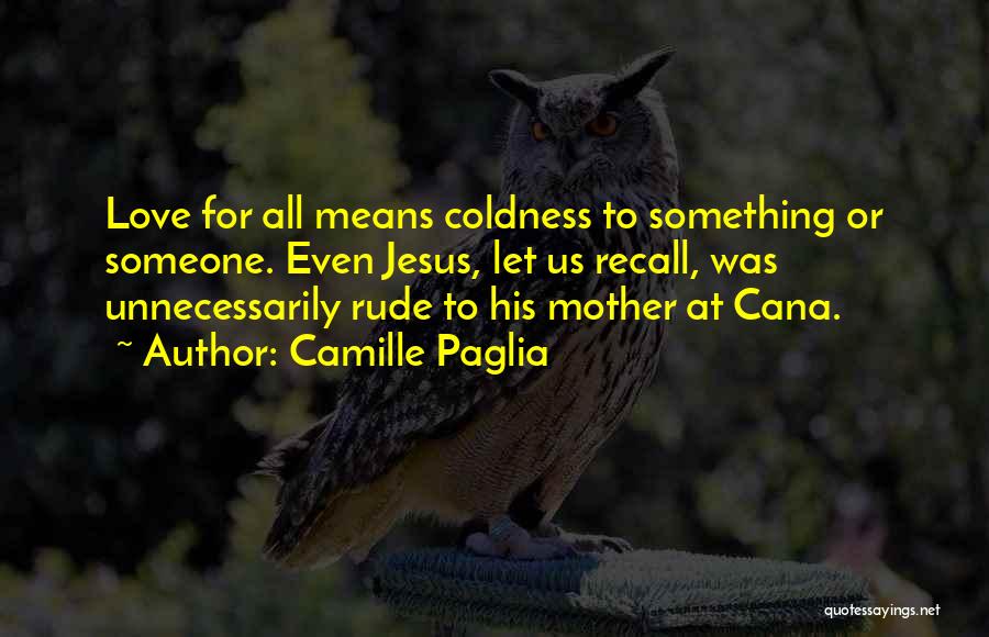 Love Is Not Rude Quotes By Camille Paglia