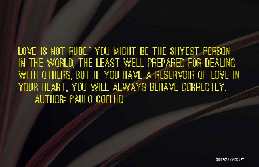 Love Is Not Rude Quotes By Paulo Coelho