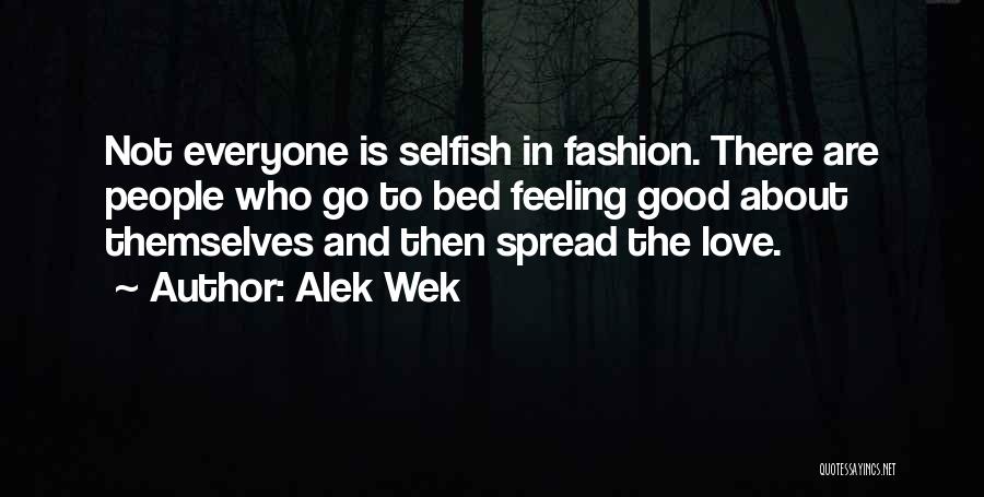 Love Is Not Selfish Quotes By Alek Wek