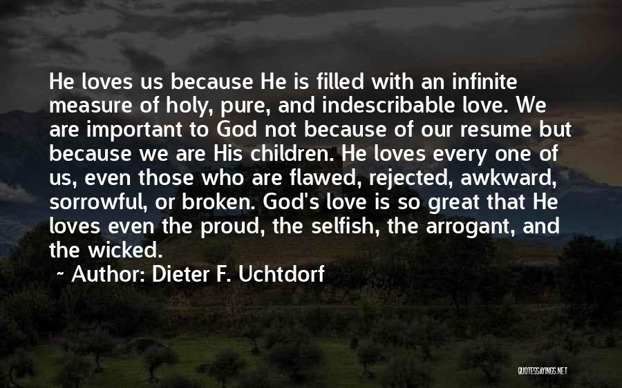 Love Is Not Selfish Quotes By Dieter F. Uchtdorf