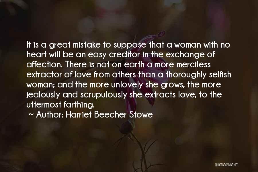 Love Is Not Selfish Quotes By Harriet Beecher Stowe