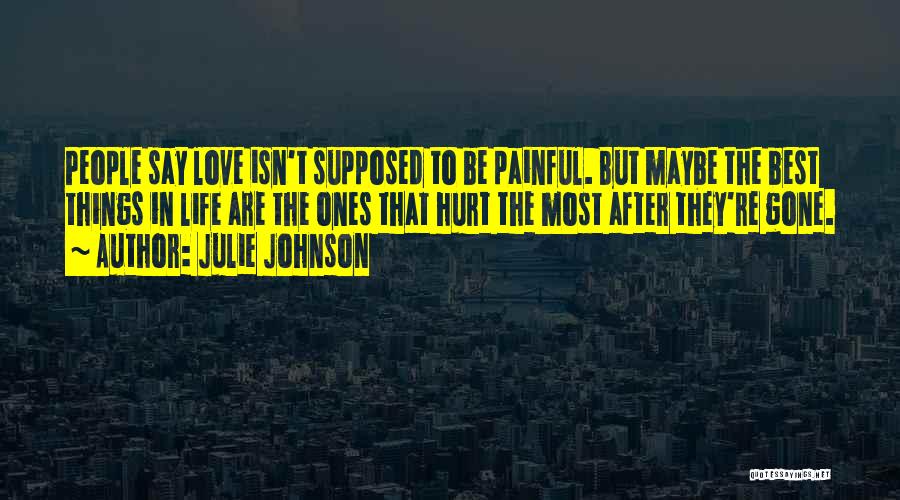 Love Is Not Supposed To Hurt Quotes By Julie Johnson