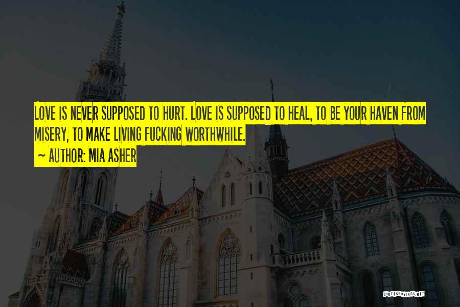 Love Is Not Supposed To Hurt Quotes By Mia Asher