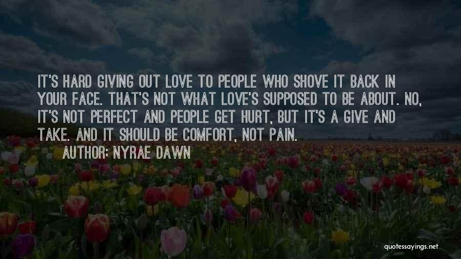 Love Is Not Supposed To Hurt Quotes By Nyrae Dawn