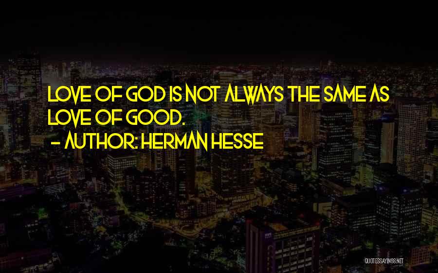 Love Is Not The Same Quotes By Herman Hesse