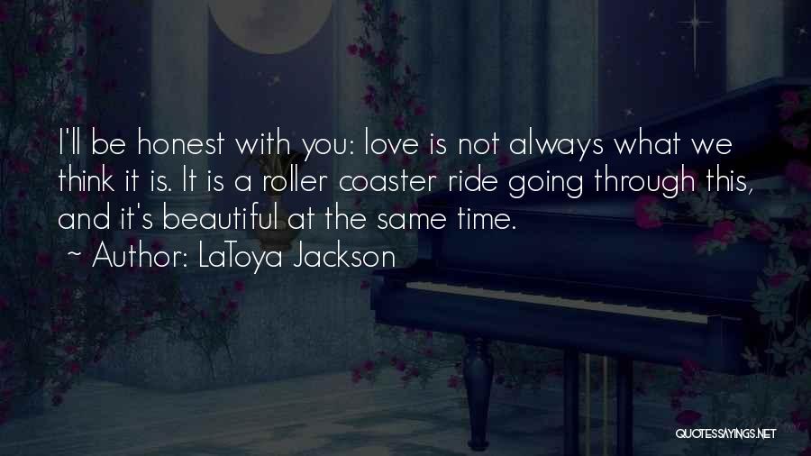 Love Is Not The Same Quotes By LaToya Jackson
