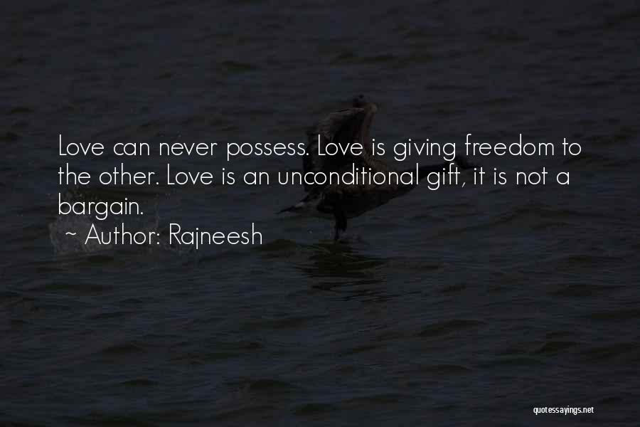 Love Is Not To Possess Quotes By Rajneesh