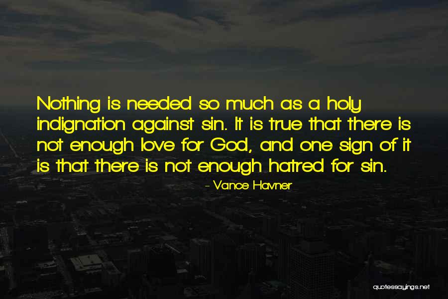 Love Is Not True Quotes By Vance Havner Love Is Not True Quotes By Vance Havner