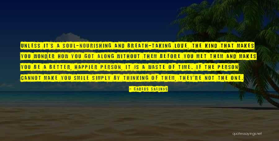 Love Is Not Waste Of Time Quotes By Carlos Salinas Love Is Not Waste Of Time Quotes By Carlos Salinas