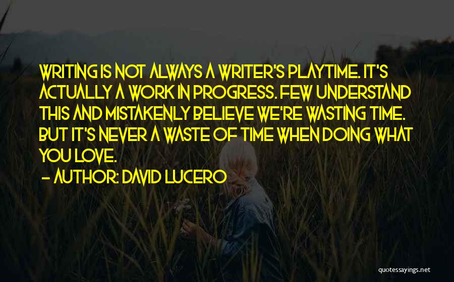Love Is Not Waste Of Time Quotes By David Lucero