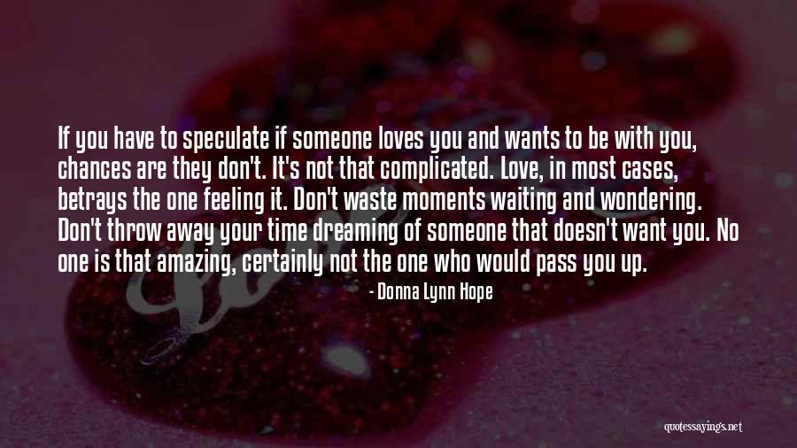 Love Is Not Waste Of Time Quotes By Donna Lynn Hope Love Is Not Waste Of Time Quotes By Donna Lynn Hope
