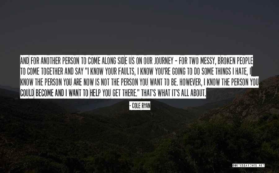 Love Is Not What You Say Quotes By Cole Ryan Love Is Not What You Say Quotes By Cole Ryan