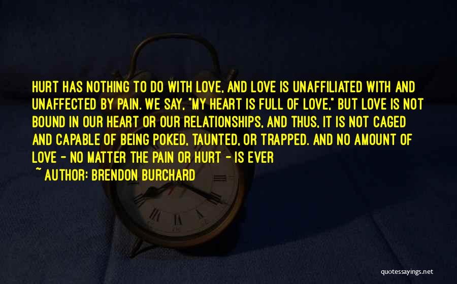 Love Is Nothing But Pain Quotes By Brendon Burchard