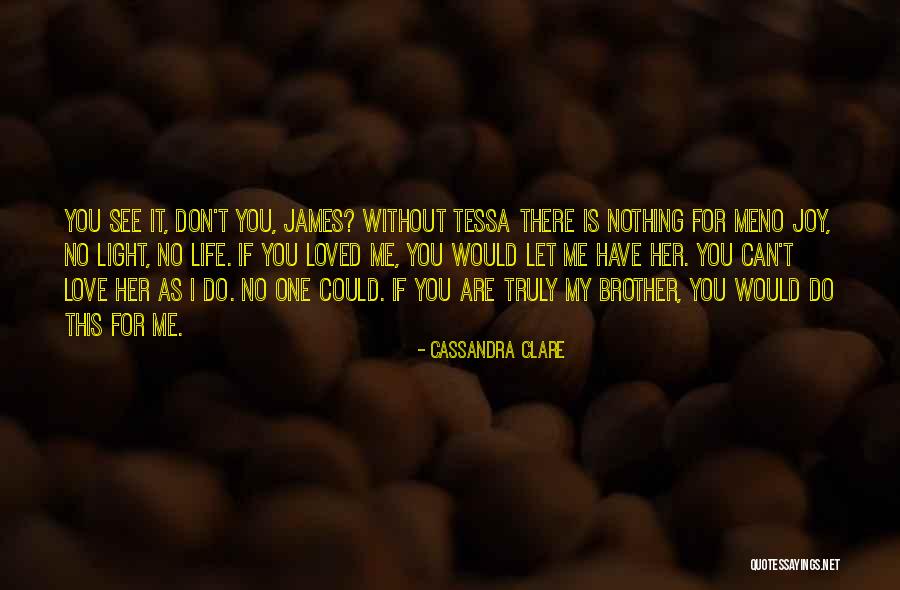 Love Is Nothing Without You Quotes By Cassandra Clare Love Is Nothing Without You Quotes By Cassandra Clare