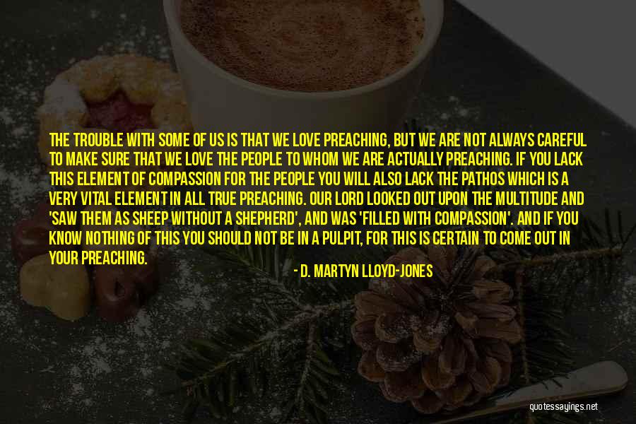 Love Is Nothing Without You Quotes By D. Martyn Lloyd-Jones