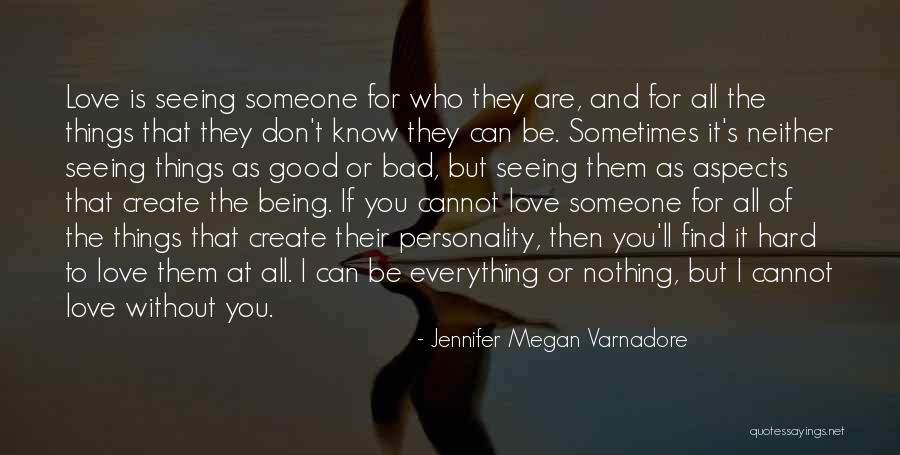 Love Is Nothing Without You Quotes By Jennifer Megan Varnadore