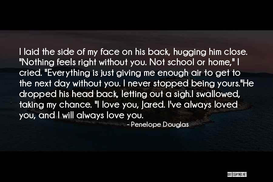 Love Is Nothing Without You Quotes By Penelope Douglas Love Is Nothing Without You Quotes By Penelope Douglas