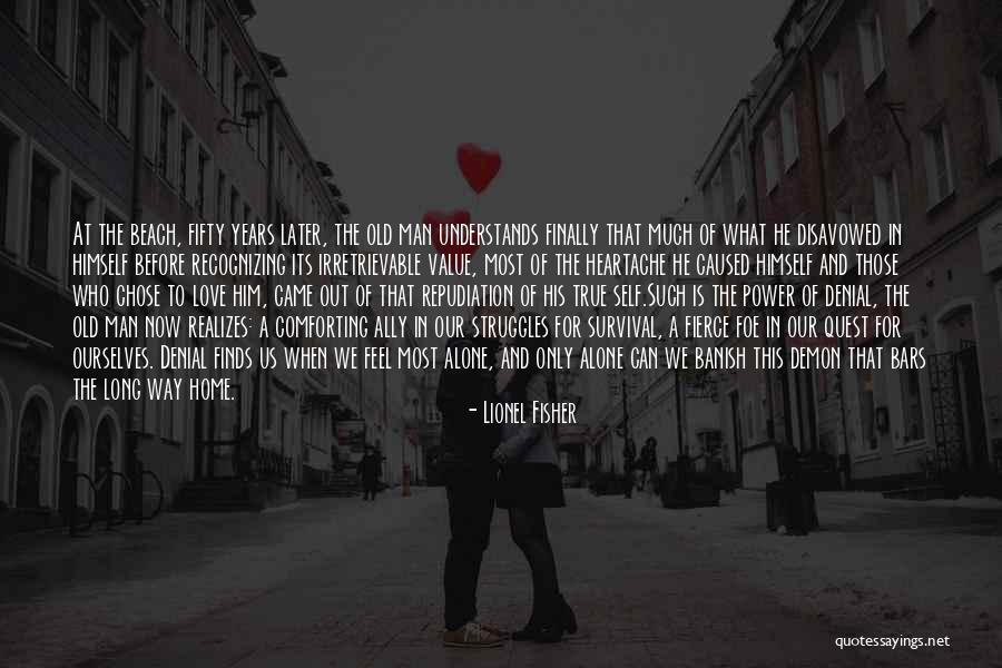 Love Is Our Only Power Quotes By Lionel Fisher Love Is Our Only Power Quotes By Lionel Fisher