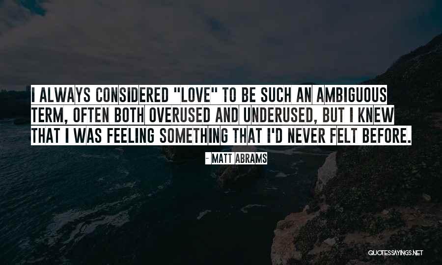 Love Is Overused Quotes By Matt Abrams