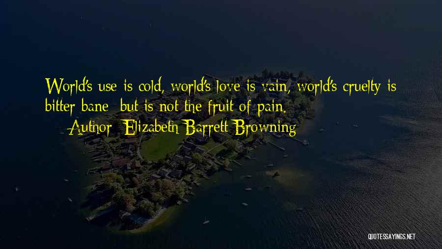 Love Is Pain But Quotes By Elizabeth Barrett Browning