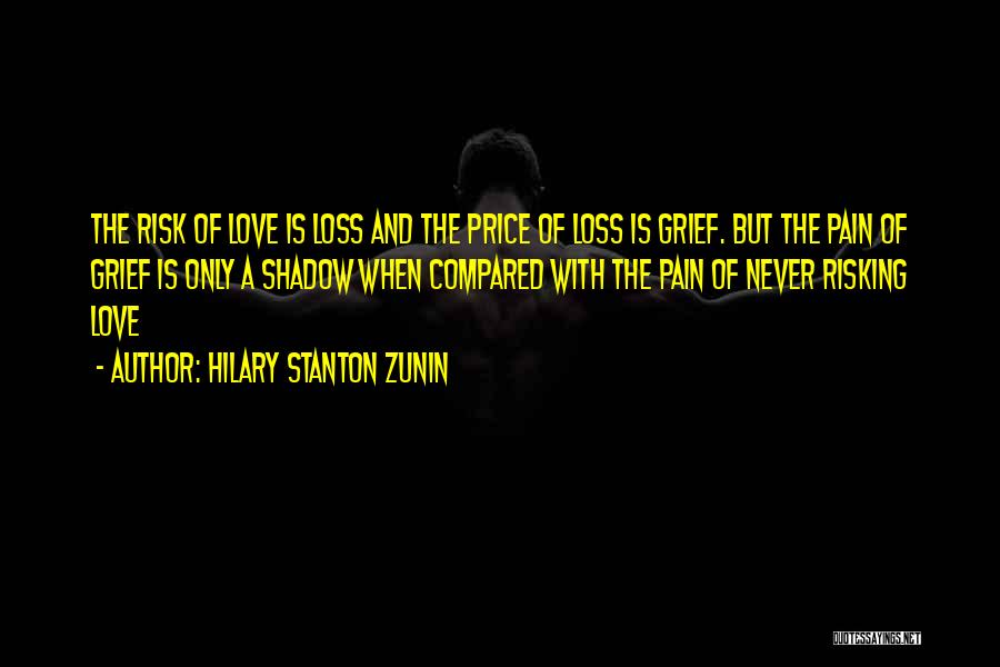 Love Is Pain But Quotes By Hilary Stanton Zunin