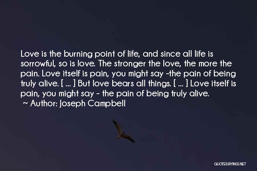 Love Is Pain But Quotes By Joseph Campbell