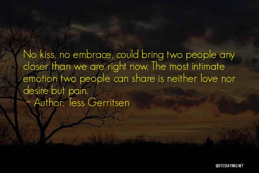 Love Is Pain But Quotes By Tess Gerritsen