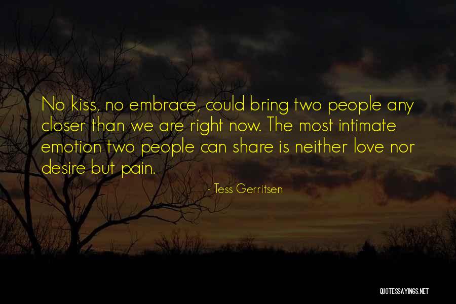 Love Is Pain But Quotes By Tess Gerritsen Love Is Pain But Quotes By Tess Gerritsen