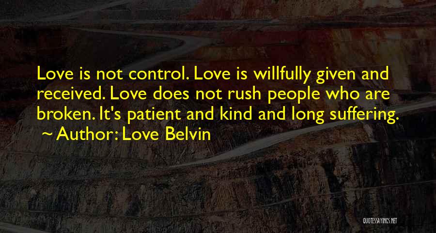 Love Is Patient Quotes By Love Belvin