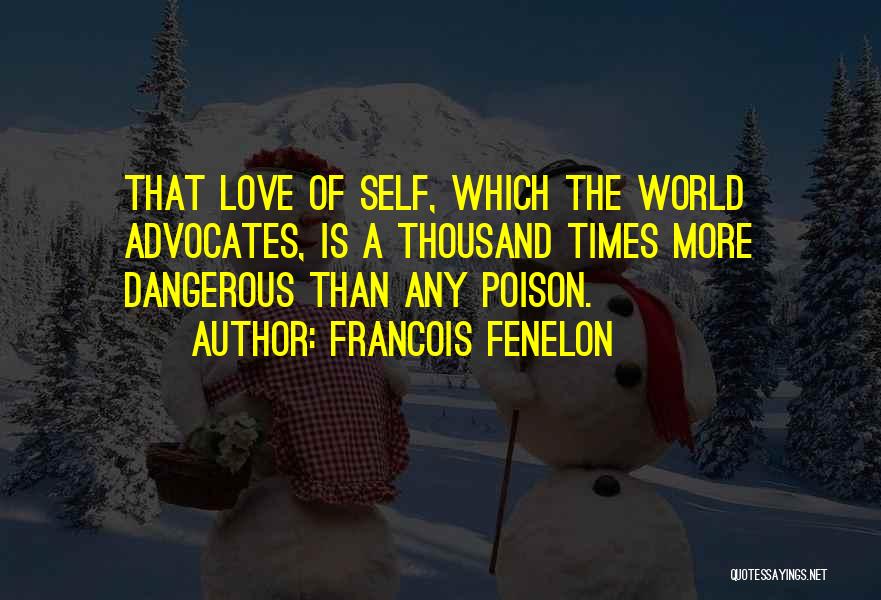 Love Is Poison Quotes By Francois Fenelon