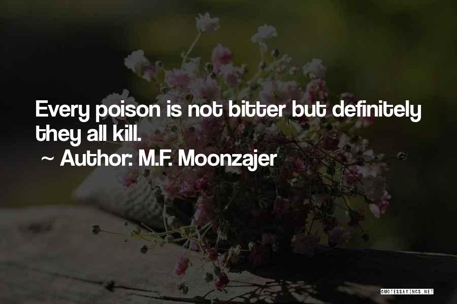 Love Is Poison Quotes By M.F. Moonzajer