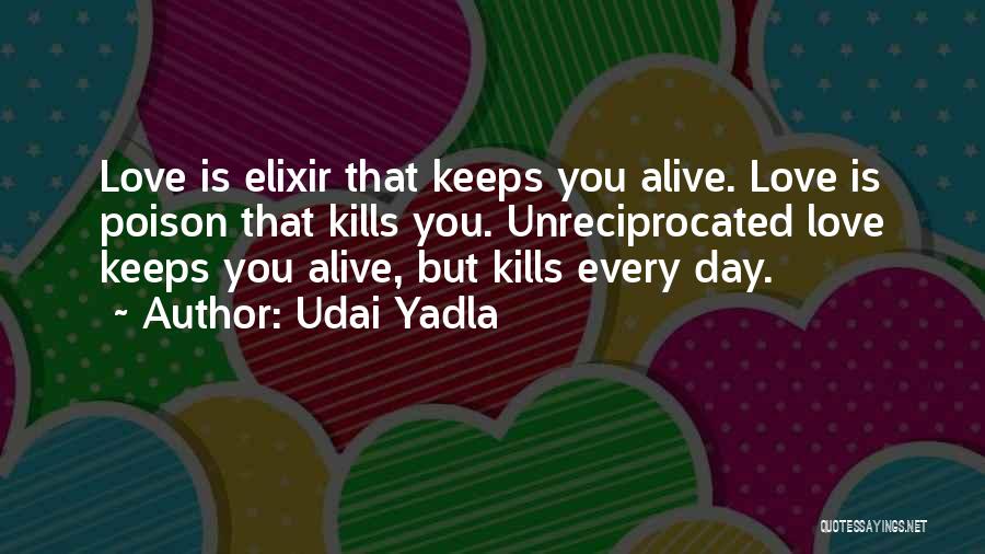 Love Is Poison Quotes By Udai Yadla